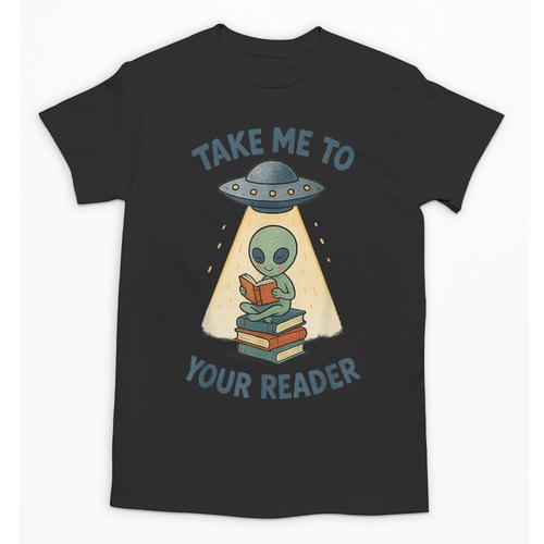 Teacher Alien Books UFO Reading Take Me To Your Reader Unisex T-Shirt - teacherstshirts.com