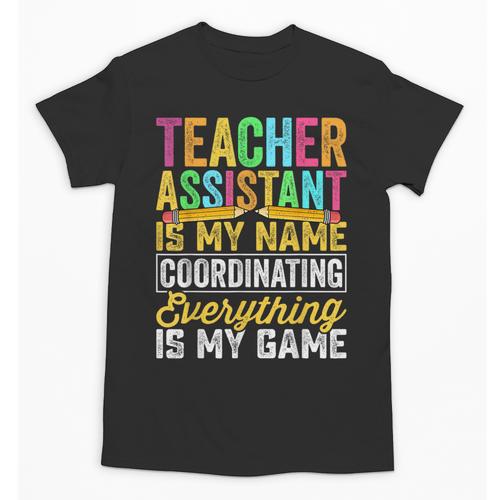 Teacher Assistant Is My Name Coordinating Teacher Aide For Men Women Unisex T-Shirt - teacherstshirts.com