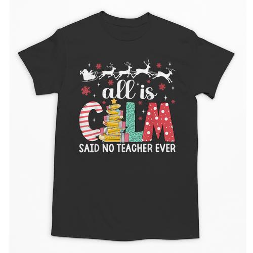 Teacher All Calm Said No Teacher Christmas Pencil Tree Unisex T-Shirt - teacherstshirts.com CA
