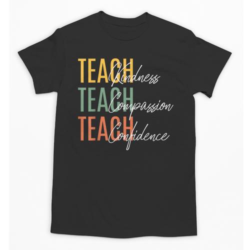 Teacher Kindness Compassion Confidence Teaching Unisex T-Shirt - teacherstshirts.com AU