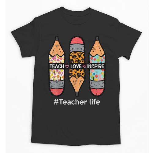 Teacher Life Teach Love Inspire Pencils Inspirational Women Unisex T-Shirt - teacherstshirts.com
