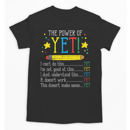 Teacher Power Of Yet Cant Do This Inspirational Women Men Unisex T-Shirt - teacherstshirts.com UK