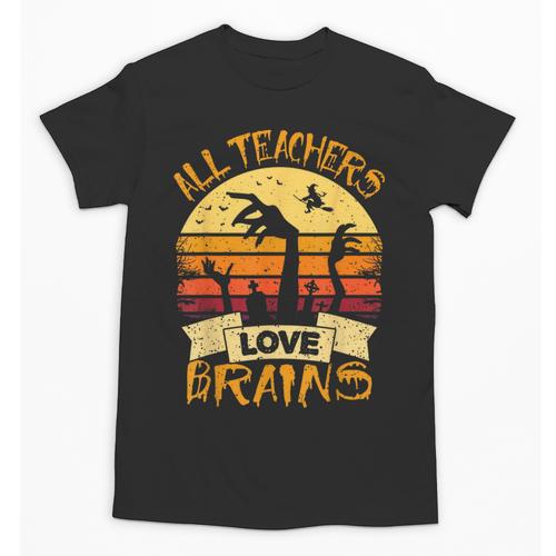 Teacher Shirt All Teachers Love Brains Halloween Men Women Unisex T-Shirt - teacherstshirts.com