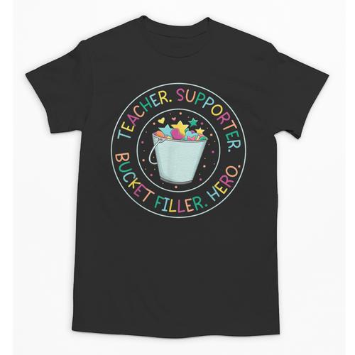 Teacher Supporter Bucket Filler Hero Unisex T-Shirt - teacherstshirts.com CA
