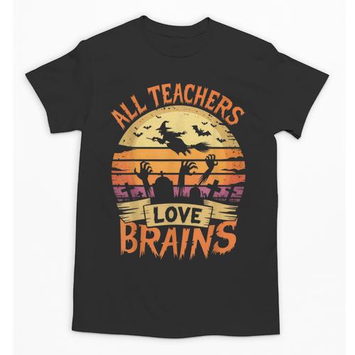 All Teachers Love Brains Halloween Teacher Unisex T-Shirt - teacherstshirts.com