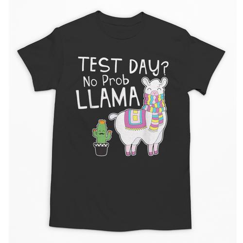 Teachers Testing Day Test Day No Prob Llama Teacher Unisex T-Shirt - teacherstshirts.com UK