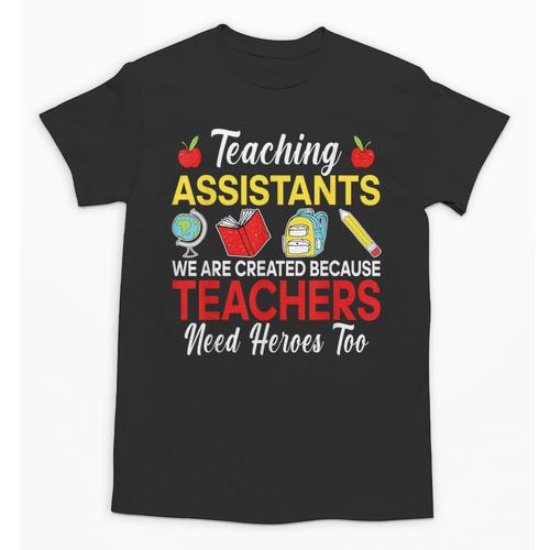 Teaching Assistant Because Teachers Need Heroes Too Cute Unisex T-Shirt - teacherstshirts.com AU