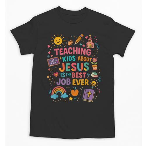 Teaching Kids About Jesus Is The Best Job Ever Bible Teacher Unisex T-Shirt - teacherstshirts.com UK