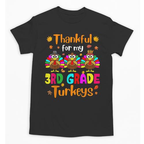 Thankful For My 3rd Grade Turkeys Thanksgiving Teacher Kids Unisex T-Shirt - teacherstshirts.com UK