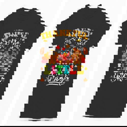 Thankful For My Little Turkeys Teacher Thanksgiving Teachers Unisex T-Shirt - teacherstshirts.com