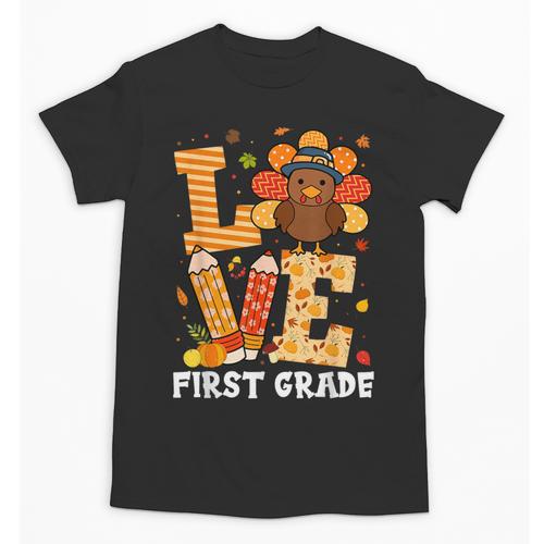 Thanksgiving Love First Grade Teacher Turkey Autumn Fall For Men Women Girls Kids Unisex T-Shirt - teacherstshirts.com CA