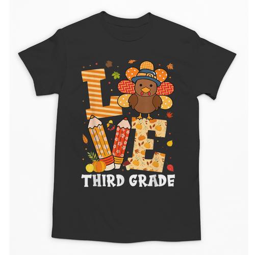 Thanksgiving Love Third Grade Teacher Turkey Autumn Fall Men Women Girls Kids Unisex T-Shirt - teacherstshirts.com CA