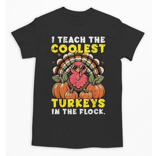 Thanksgiving I Teach Coolest Turkeys Teacher Fall Women Men Unisex T-Shirt - teacherstshirts.com