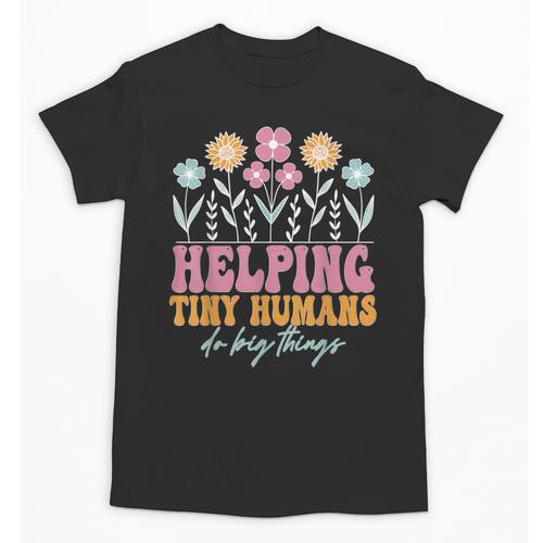 Tiny People Help Do Big Things Nursery Teacher Unisex T-Shirt - teacherstshirts.com AU