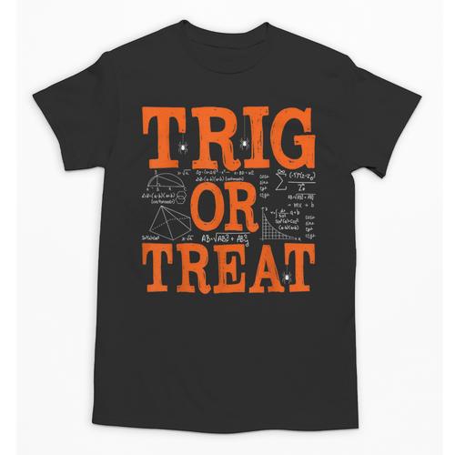 Trig Or Treat Trigonometry Math Teacher Halloween Unisex T-Shirt - teacherstshirts.com