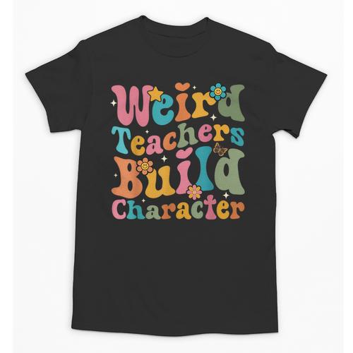 Vintage Teacher Sayings Weird Teachers Build Character For Men Women Unisex T-Shirt - teacherstshirts.com DE