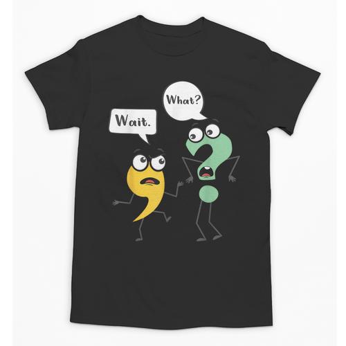 Wait What English Teacher Grammar Police Grammarian Unisex T-Shirt - teacherstshirts.com DE