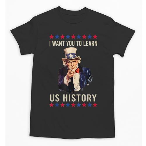 I Want You To Learn US History American Teacher School For Men Women Unisex T-Shirt - teacherstshirts.com