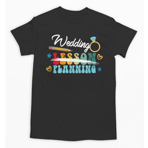 Wedding Planning Not Lesson Engaged Teacher Engagement Unisex T-Shirt - teacherstshirts.com