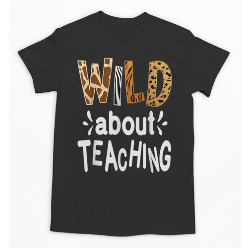 Wild About Teaching Teacher Student First Day Of School Unisex T-Shirt - teacherstshirts.com DE