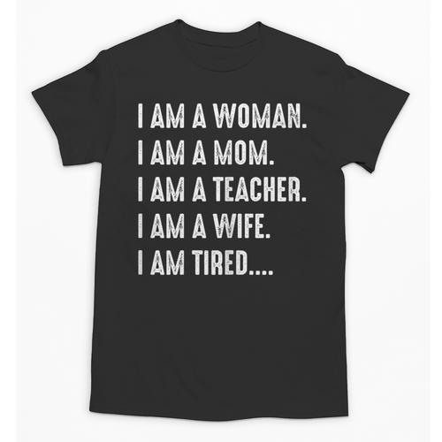 Woman Mom Teacher Wife TIRED T Shirt Cute Mom Teacher Shirts Unisex T-Shirt - teacherstshirts.com