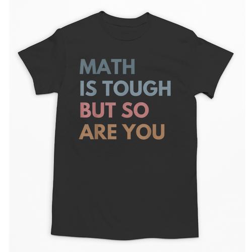 Women Math Is Tough But So Are You Math Teacher Mathematics Unisex T-Shirt - teacherstshirts.com AU