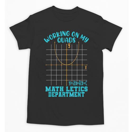 Working On My Quads Algebra Math Teacher Humor Unisex T-Shirt - teacherstshirts.com AU