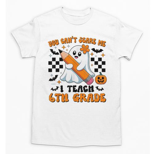 You Can't Scare Me I Teach 6th Grade Retro Teacher Halloween Unisex T-Shirt - teacherstshirts.com