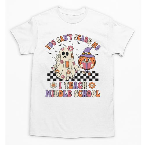 You Can't Scare Me I Teach Middle School Halloween Teacher Unisex T-Shirt - teacherstshirts.com