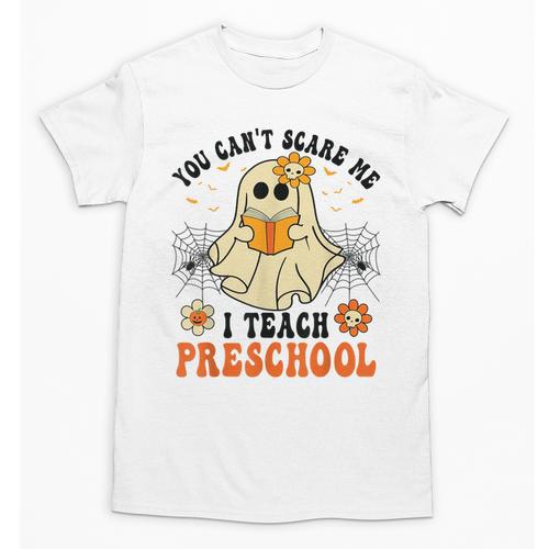 You Can't Scare Me I Teach Preschool Teacher Halloween Ghost Men Women Unisex T-Shirt - teacherstshirts.com UK