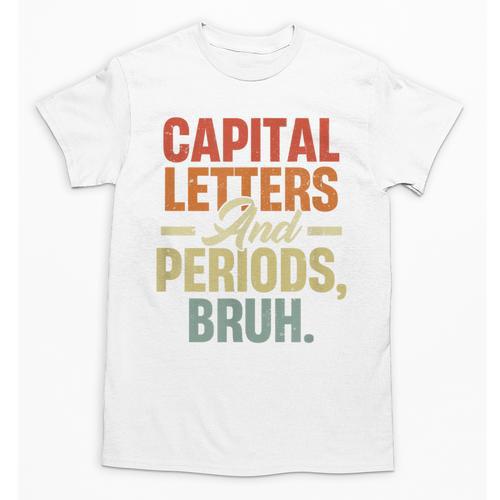 Capital Letters And Periods Bruh Teacher Grammar Kids Unisex T-Shirt - teacherstshirts.com AU
