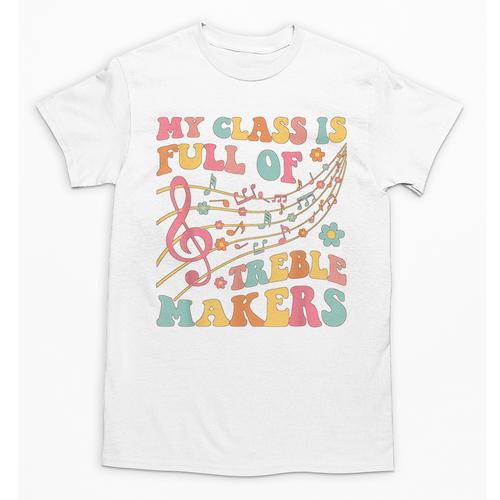 My Class Is Full Of Treble Makers Funny Music Teacher Groovy Men Women Girls Kids Unisex T-Shirt - teacherstshirts.com AU