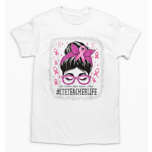 CTE Teacher In October We Wear Pink Breast Cancer Awareness Unisex T-Shirt - teacherstshirts.com AU