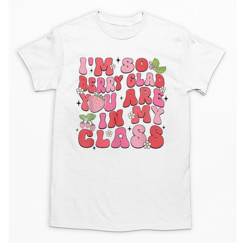 I'm So Berry Glad You Are Strawberry Elementary Teacher Unisex T-Shirt - teacherstshirts.com DE
