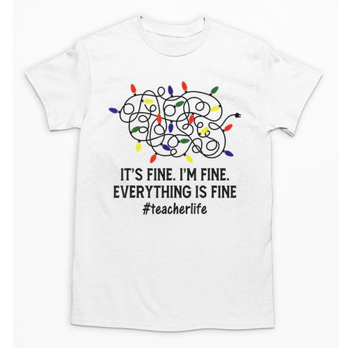 It's Fine I'm Fine Christmas Lights Teacher Xmas Unisex T-Shirt - teacherstshirts.com UK