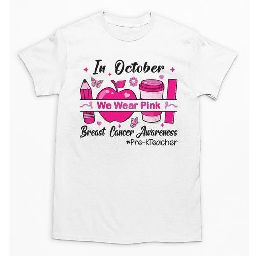 Pre-k Teacher In October We Wear Pink Breast Cancer Unisex T-Shirt - teacherstshirts.com DE