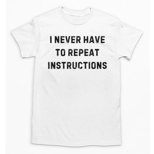 I Never Have To Repeat Instructions Teacher Lie Party Unisex T-Shirt - teacherstshirts.com AU