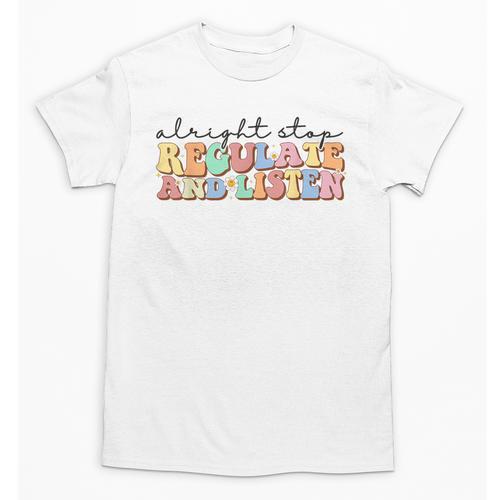 School Counselor Teacher Alright Stop Regulate And Listen Unisex T-Shirt - teacherstshirts.com DE