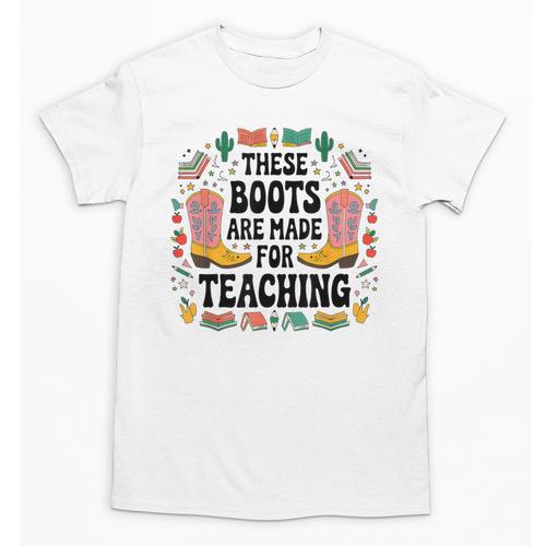 These Boots Are Made Teaching Western Cowboy Teacher Unisex T-Shirt - teacherstshirts.com AU