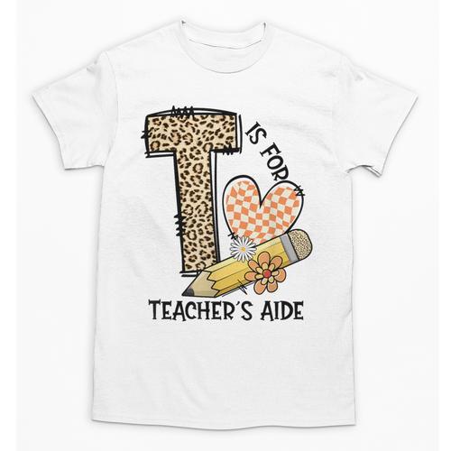 T Is For Teacher’s Aide Back To First Day Of School Leopard Men Women Girls Kids Unisex T-Shirt - teacherstshirts.com AU