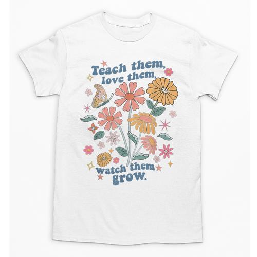 Teach Them Love Them Watch Them Grow Retro Teacher Floral Unisex T-Shirt - teacherstshirts.com AU