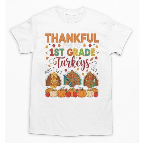 Teach Thanksgiving Teacher Thankful For My 1st Grade Turkeys Unisex T-Shirt - teacherstshirts.com