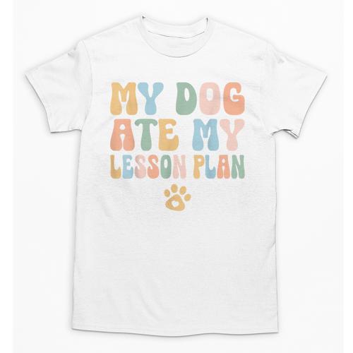 Teacher My Dog Ate My Lesson Plan Teacher Lesson Plan Unisex T-Shirt - teacherstshirts.com DE