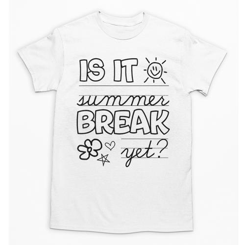 Teacher End Of Year Shirt Is It Summer Break Yet Last Day Unisex T-Shirt - teacherstshirts.com
