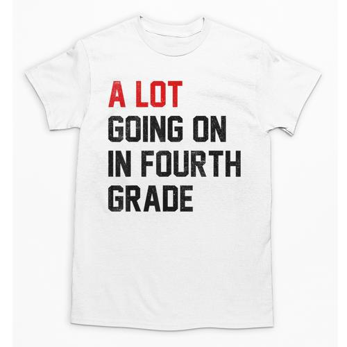 Teacher A Lot Going On In Fourth Grade Back To School Unisex T-Shirt - teacherstshirts.com DE