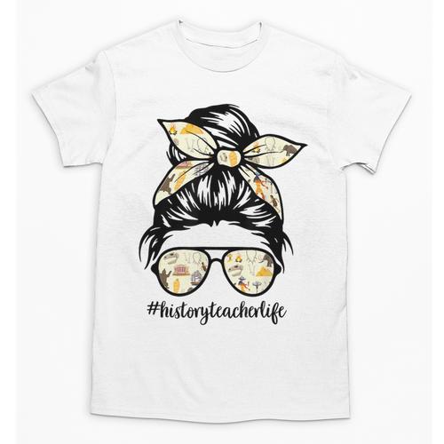 History Teacher Messy Bun Life Hair Glasses Unisex T-Shirt - teacherstshirts.com AU