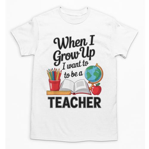 When I Grow Up I Want To Be Teacher Kids Unisex T-Shirt - teacherstshirts.com AU