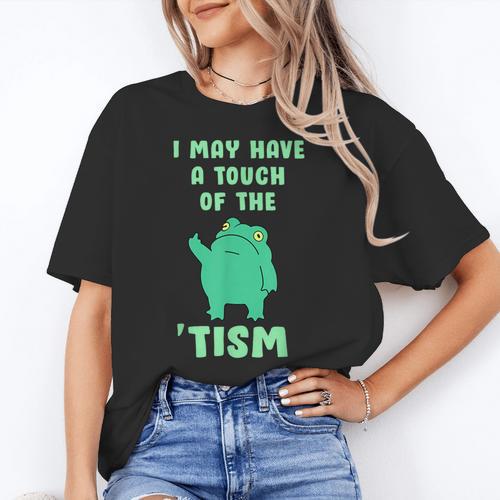 Autism Awareness Neurodiversity Teacher Frog I May Have A Touch Of The Tism Neurodivergent Small Women's T-Shirt - teacherstshirts.com CA