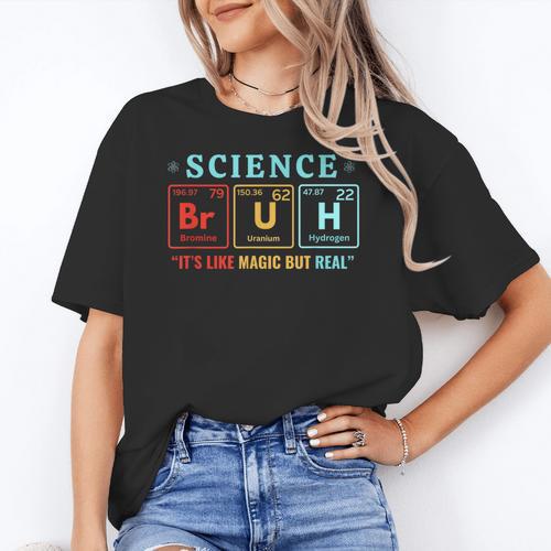 Bruh Science Like Magic But Real Teachers Students Scientist Women's T-Shirt - teacherstshirts.com CA