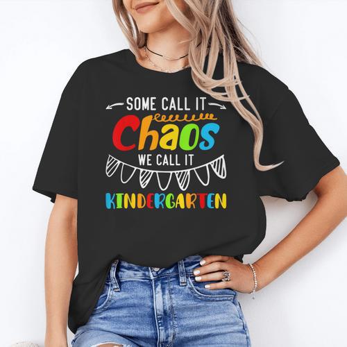 Some Call It Chaos We Call It Kindergarten Teacher Women's T-Shirt - teacherstshirts.com CA